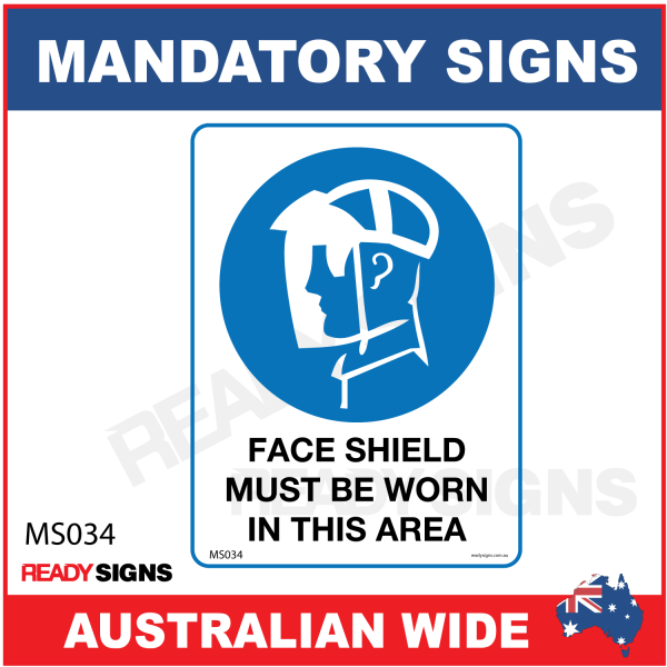 MANDATORY SIGN - MS034 - FACE SHIELD MUST BE WORN IN THIS AREA